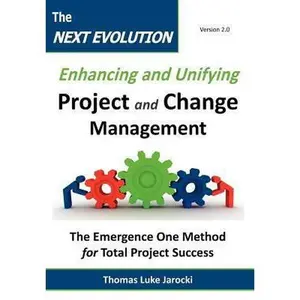 USED-The Next Evolution - Enhancing and Unifying Project and Change Management: The Emergence One Method for Total Project Success by Jarocki, Thomas Luke (Hardcover)