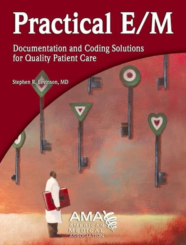 USED-The Practical E/M: Documentation and Coding Solutions for Quality Patient Care by Levinson, Stephen R., M.D. (Paperback)
