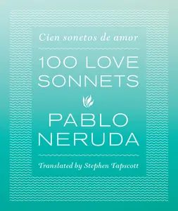USED-100 Love Sonnets: Cien Sonetos de Amor by Neruda, Pablo (Paperback)