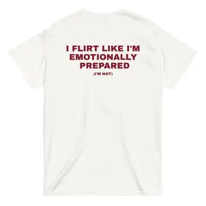 I Flirt Like I'm Emotionally Prepared Tee | Funny Dating Humor Typography Shirt - Heavy Cotton Gift For Singles And Introverts