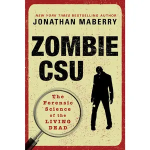 USED-Zombie Csu:: The Forensic Science of the Living Dead by Maberry, Jonathan (Paperback)