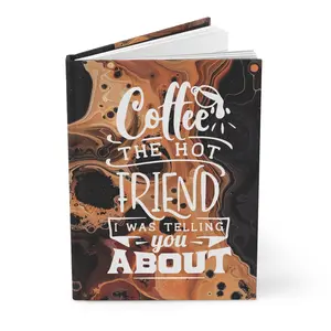 Coffee The Hot Friend I Was Telling You About Journal | Hardcover Matte