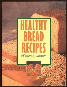 USED-Healthy Bread Recipes & Menu Planner by Salton/Maxim Housewares Inc. (Unknown)