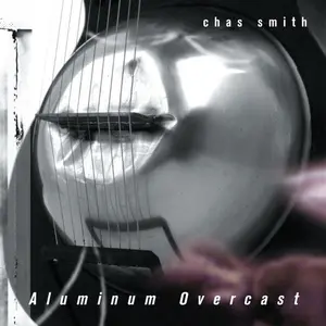 Chas Smith - Aluminum Overcast  [COMPACT DISC - CD]