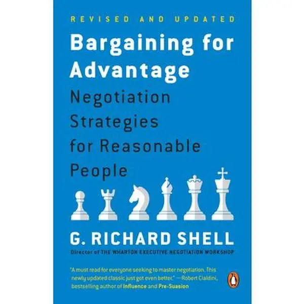 Bargaining for Advantage: Strategies for Reasonable People - G. Richard Shell, Paperback, for Business Leaders, with Easy-to-Take 'Negotiation I.Q.' Test, Effective Skills for Lawyers & Administrators