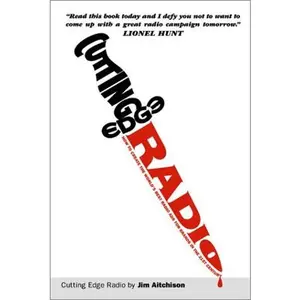 USED-Cutting Edge Radio: How to Create the World's Best Radio Ads for Brands in the 21st Century by Jim Aitchison (Paperback)