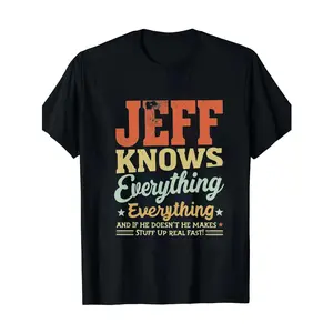 Men's Funny Jeff Knows Everything Saying T-Shirt - Vintage Graphic Tee with Jeff Quote - Black Shirt with Brown/Orange/Beige Text - 100% Cotton Casual Casual Attire - Gym, Parties, Gifts for Jeffs - Funny Birthday  double Tshirt Round Neck Menswear