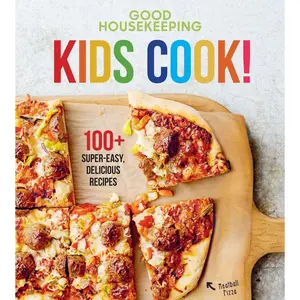 Good Housekeeping Kids Cook!: 100+ Super-Easy, Delicious Recipes - A Cookbook (Volume 1) (Good Housekeeping Kids Cookbooks)