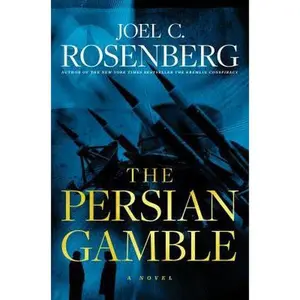 USED-The Persian Gamble: A Marcus Ryker Series Political and Military Action Thriller: (Book 2) by Rosenberg, Joel C. (Hardcover)