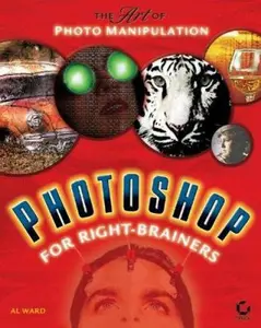 USED-Photoshop for Right-Brainers: The Art of Photo Manipulation by Al Ward (Paperback)