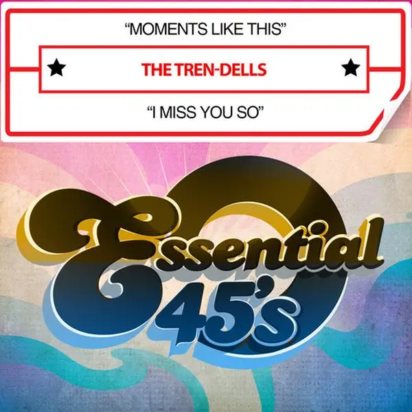 Tren-Dells - Moments Like This / I Miss You So  [CD5 MAXI-SINGLE]