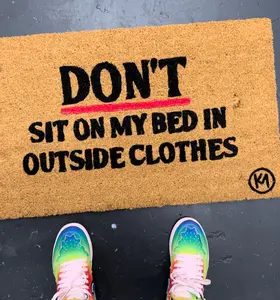 DON’T SIT ON MY BED IN OUTSIDE CLOTHES MAT