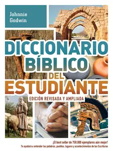 Diccionario Bíblico del Estudiante Paperback – Edición Revisada y Ampliada para Comprender Personajes, Lugares y Conceptos de las Escrituras (Spanish Edition)