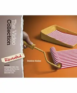USED-The Video Collection Revealed: Adobe Premiere Pro CS6, After Effects CS6, Audition CS6 and Encore CS6 by Debra Keller (Hardcover)