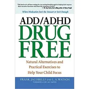 USED Book - The ADD/ADHD Drug Free: Natural Alternatives and Practical Exercises to Help Your Child Focus by Jacobelli, Frank (Paperback) - english