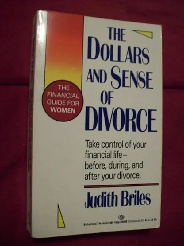 USED-The Dollars and Sense of Divorce: The Financial Guide for Women by Judith Briles (Unknown)