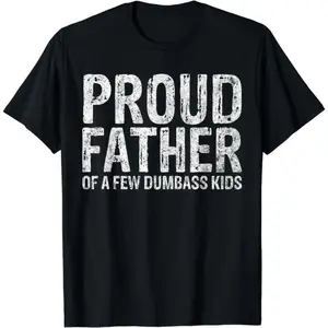 Cotton Short Sleeve Proud Father Of A Few Dumbass Kids Shirt Funny Fathers Day T-Shirt for Men Women Comfy Menswear Graphic Tees Casual