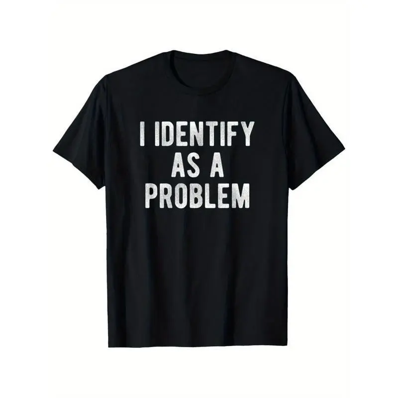 Women's Funny Graphic T-Shirt "I Identify As A Problem", Unisex Loose-Fit Heavyweight 100% Cotton Round Neck Shortsleeve Garment, Classic Casual Clothes