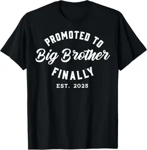 100% Cotton Promoted To Big Brother Finally 2025  Announcement T-Shirt