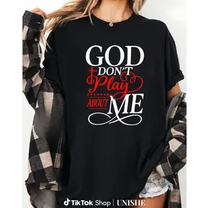 100% Cotton God Don’t Play About Me Christian Tee – Faith-Inspired Top