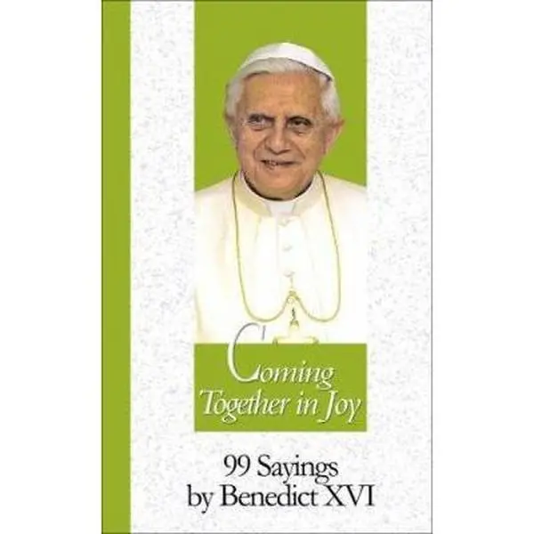 USED Book - Coming Together in Joy: 99 Sayings by Benedict XVI by Pope Benedict XVI (Hardcover) - english