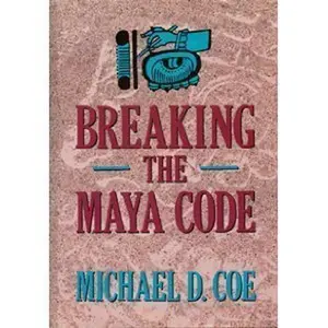 USED-Breaking the Maya Code by Michael D. Coe (Hardcover)
