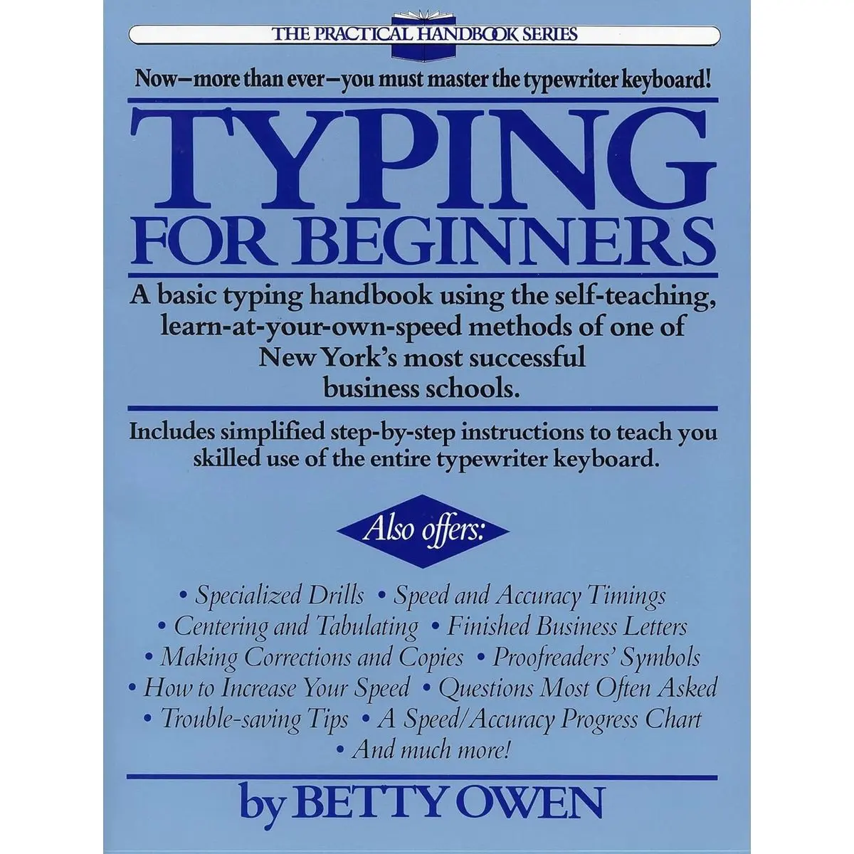 Typing for Beginners: A Basic Typing Handbook Using the Self-Teaching, Learn-at-Your-Own-Speed Methodsof One of New York's Most Successful Business Schools (Practical Handbook (Perigee Book)) Paperback – July 23, 1985