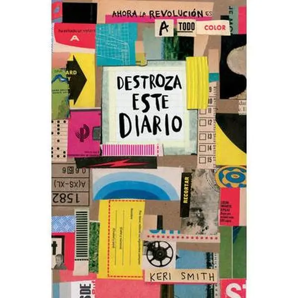 Destroza Este Diario. Ahora a Todo Color / Wreck This Journal. Now in Color -- Keri Smith, Paperback
