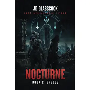 Nocturne -- Book 2 -- Erebus: Post Apocalyptic Progression LitRPG Paperback – October 8, 2024