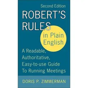 Robert's Rules in Plain English, 2nd Edition: A Readable, Authoritative, Easy-To-Use Guide to Running Meetings -- Doris P. Zimmerman, Paperback