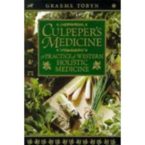USED-Culpeper's Medicine: A Practice of Western Holistic Medicine by Graeme Tobyn (Hardcover)