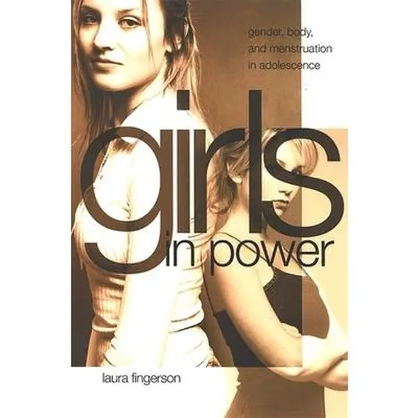 USED-Girls in Power: Gender, Body, and Menstruation in Adolescence by Fingerson, Laura (Paperback)