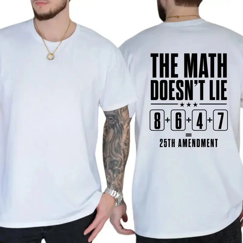 The Math Doesn't Lie T-shirt, Funny Shirts, Democrat Tee, 8647 Shirt, 25th Amendment Shirt