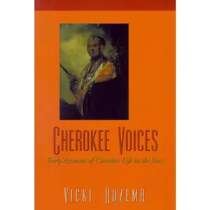 USED Book - Cherokee Voices: Early Accounts of Cherokee Life in the East by Rozema, Vicki (Paperback) - english