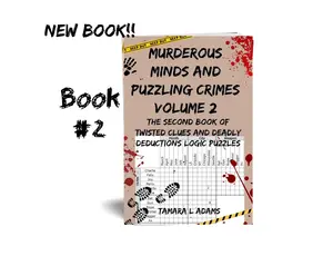 NEW BOOK! Murderous Minds and Puzzling Crimes VOLUME 2: 50 Twisted Clues and Deadly Deductions Logic Puzzles