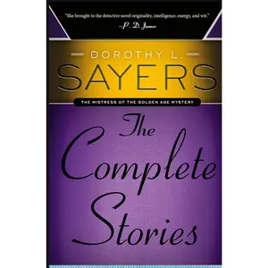Dorothy L. Sayers: The Complete Stories