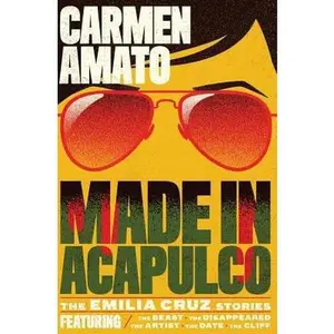 USED-Made in Acapulco: The Emilia Cruz Stories by Amato, Carmen (Paperback)