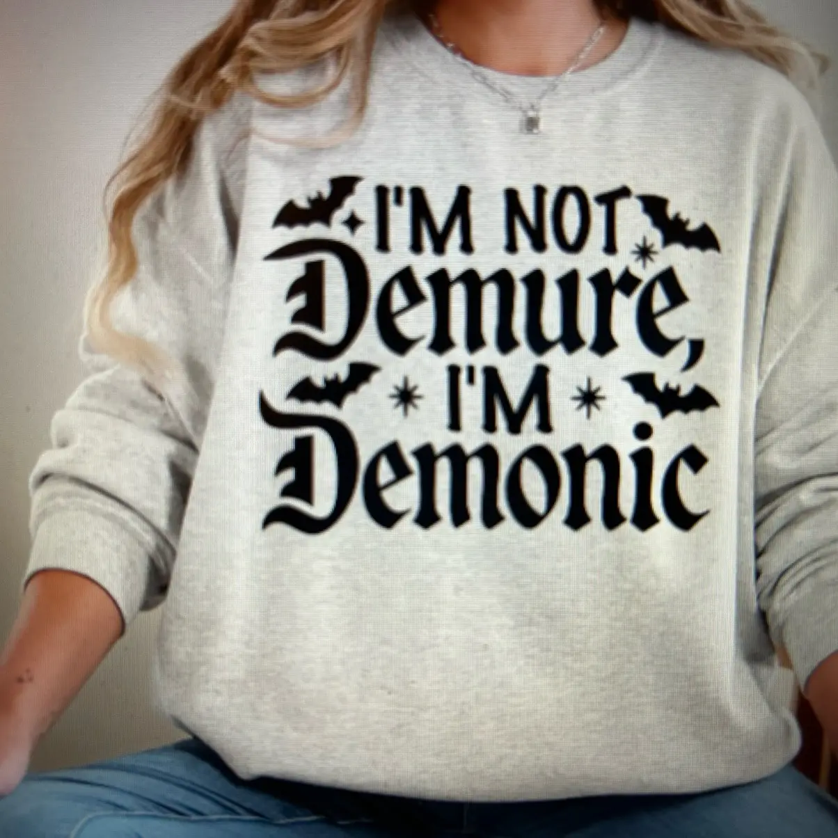 Not Demure Tee or Crew