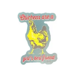 ‘Chicken’s are a Girl’s Best Friend’ Sticker