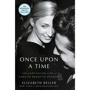 Once Upon a Time: The Captivating Life of Carolyn Bessette-Kennedy -- Elizabeth Beller - Paperback