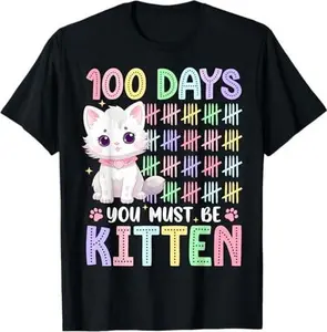 100 Days Of School You Must Be Kitten 100 Days Of School Cat T-Shirt