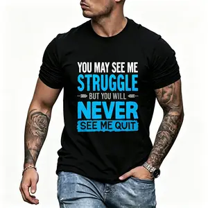 Men's Pure Cotton Motivational Quote T-Shirt, “You May See Me Struggle But Never Quit” Graphic Tee, Inspirational Crew Neck Short Sleeve, Breathable Soft Casual Streetwear, Gym & Everyday Summer Wear, Trendy T-shirts good