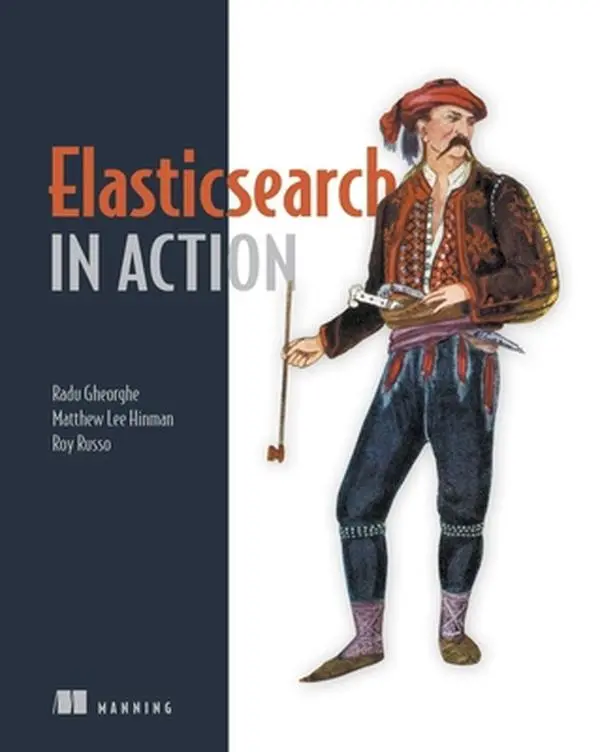 Used Elasticsearch in Action Literature Book - Radu Gheorghe, Soft Cover, English, Includes Free Ebook in PDF-Kindle-Epub Formats, Guide for Developers on Building Scalable Search Solutions-Configuration-Tuning, Using Elasticsearch With Any Language