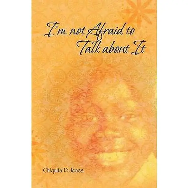 USED-I'm Not Afraid to Talk about It by Jones, Chiquita P. (Paperback)