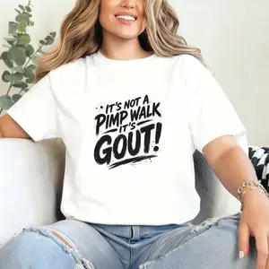 Menswear Short-Sleeve Round Neck Casual Streetwear T-Shirt - Funny Old Man Humor Medical Sarcastic "It's Not A Pimp Walk It's Gout" PNG Sublimation Top, Shortsleeve
