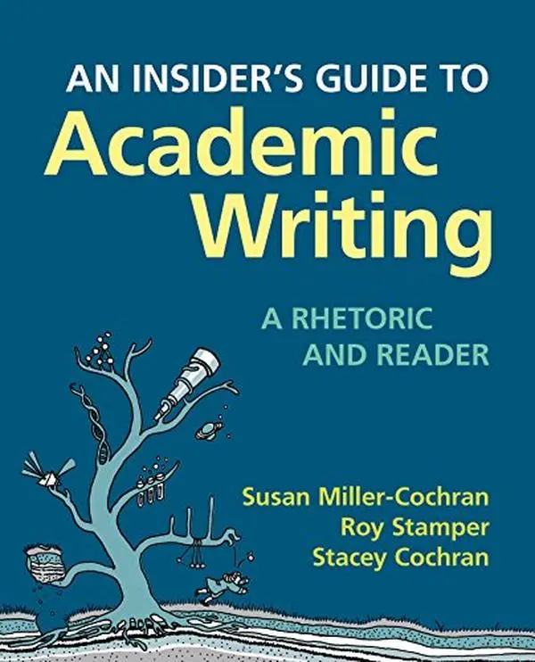 Used Academic Writing Tutorial Book - An Insider's Guide to Academic Writing: A Rhetoric and Reader by Susan Miller-Cochran (Paperback, English) with Multiple Authors Context