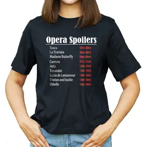 Opera Spoilers All Main Women Character Die Tosca La Traviata Madame Butterfly Carmen Aida T-shirt