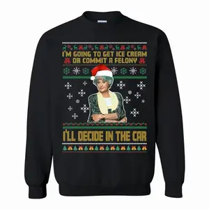 I'm Going To Get Ice Cream Commit A Felonyy I'll Decide In The Car Shirt, Dorothy Zbornak Shirt, Golden Girls, Ugly Christmas Shirt, Merry Christmas Shirt, Christmas Shirt, Winter Shirt, Trendy Christmas Shirt