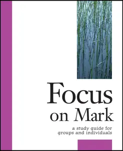 USED-Focus on Mark: A Study Guide for Groups and Individuals by Schwenck, Robert (Paperback)