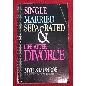 USED-Single, married, separated, and life after divorce by Myles Munroe (Paperback)